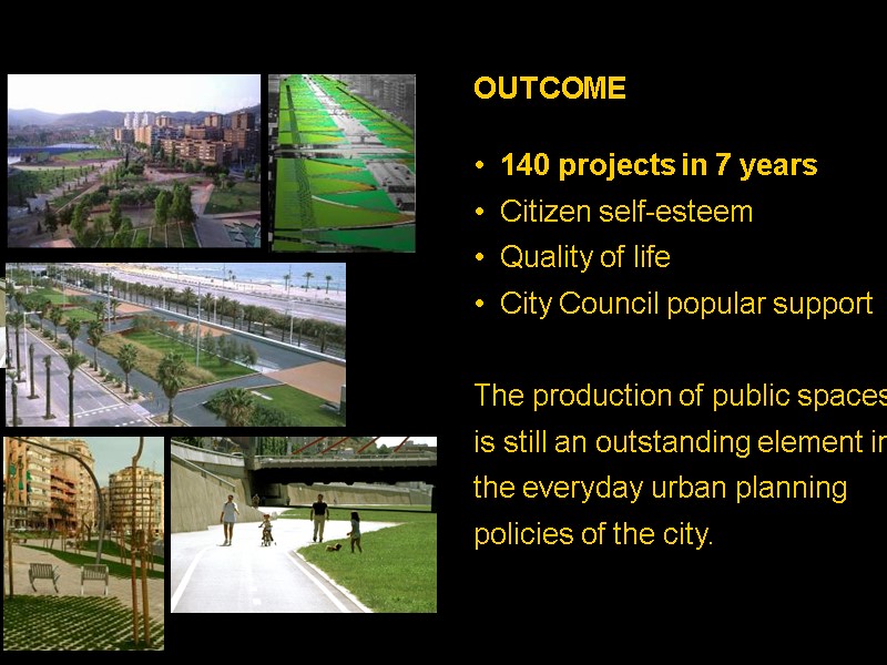 OUTCOME    140 projects in 7 years   Citizen self-esteem 